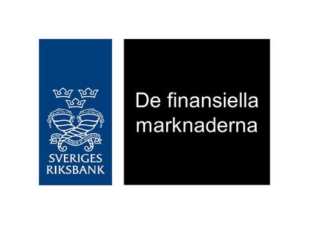 De finansiella marknaderna. Statligt stöd från Riksbanken och Riksgälden till finansiella institut på den svenska marknaden Miljarder kronor Källor: Riksbanken.