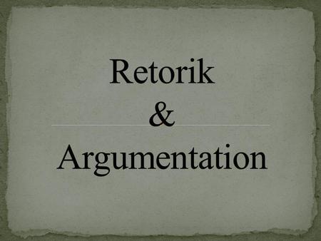 Retorik & Argumentation