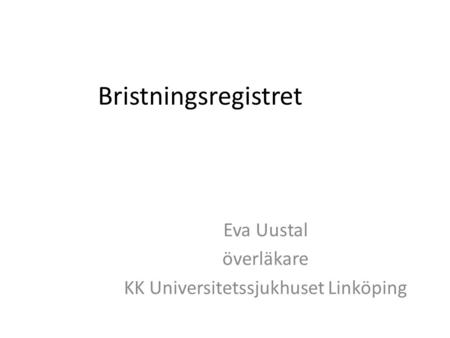 Eva Uustal överläkare KK Universitetssjukhuset Linköping