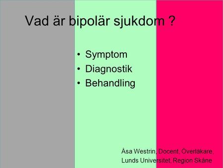 Vad är bipolär sjukdom ? Symptom Diagnostik Behandling