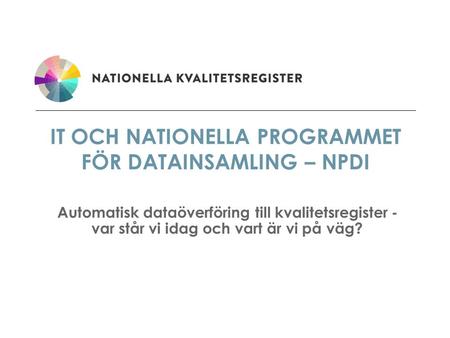 IT och Nationella Programmet för Datainsamling – NPDI