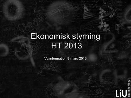 Valinformation 8 mars 2013 Ekonomisk styrning HT 2013.