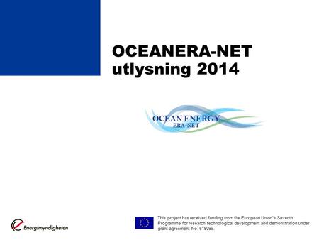 OCEANERA-NET utlysning 2014 This project has received funding from the European Union's Seventh Programme for research technological development and demonstration.
