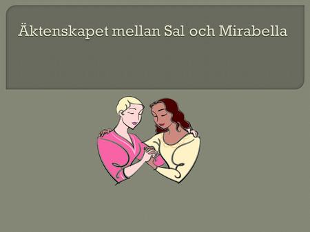  39 år  Muslim  Heterosexuell  Tappat kontakten med hennes familj  Om det sker ett giftermål med en annan kvinna så säger familjen upp kontakten.