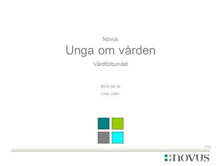 Novus Unga om vården Vårdförbundet 2010-05-10 Lina Lidell 1718.