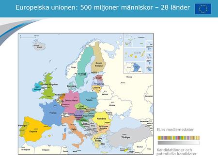 Europeiska unionen: 500 miljoner människor – 28 länder