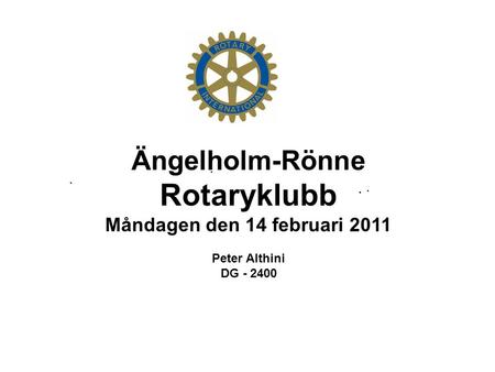 Rotaryklubb Ängelholm-Rönne Måndagen den 14 februari 2011