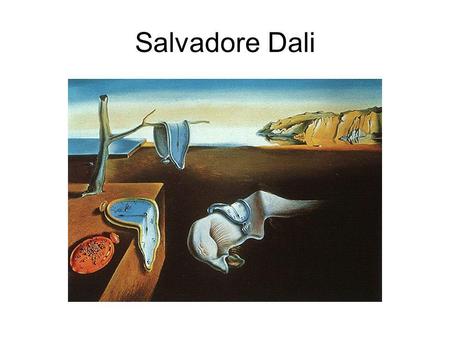 Salvadore Dali.