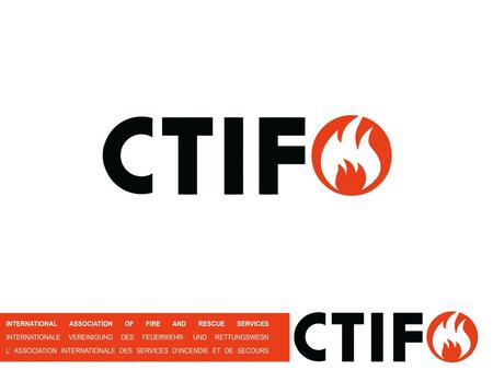EN VÄRLD CTIF grundades 1900 i Paris i Frankrike Konstitutionen: § 2 Mål och syfte (1)CTIF är en internationell teknisk organisation vars uppgift är.