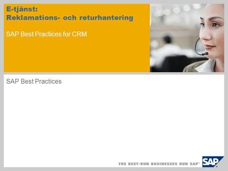 E-tjänst: Reklamations- och returhantering SAP Best Practices for CRM SAP Best Practices.