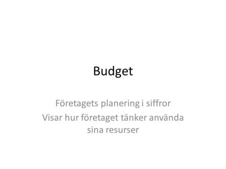 Budget Företagets planering i siffror