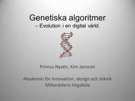 Genetiska algoritmer – Evolution i en digital värld.