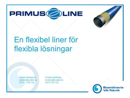 En flexibel liner för flexibla lösningar