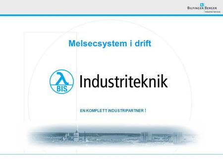 EN KOMPLETT INDUSTRIPARTNER ! Melsecsystem i drift.