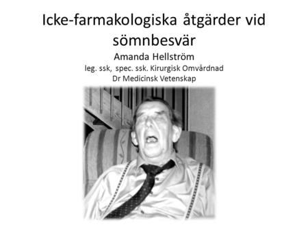 Icke-farmakologiska åtgärder vid sömnbesvär Amanda Hellström leg