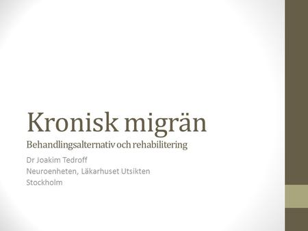 Kronisk migrän Behandlingsalternativ och rehabilitering