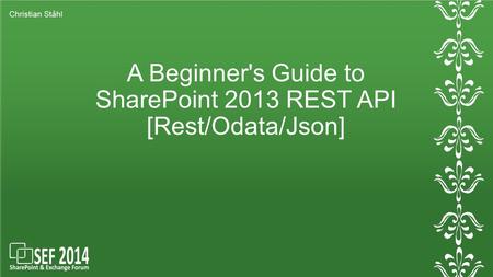 A Beginner's Guide to SharePoint 2013 REST API [Rest/Odata/Json]