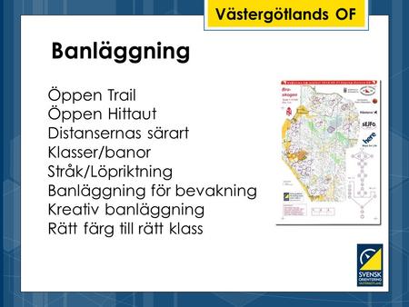 Banläggning Västergötlands OF Öppen Trail Öppen Hittaut