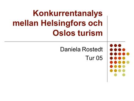 Konkurrentanalys mellan Helsingfors och Oslos turism