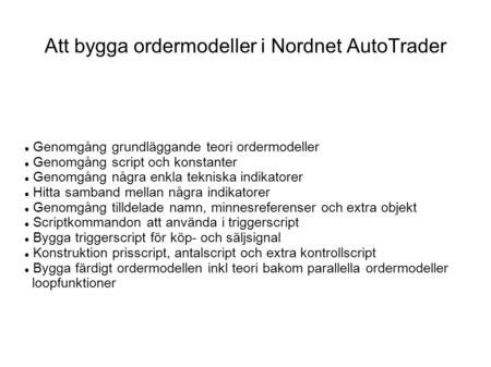 Att bygga ordermodeller i Nordnet AutoTrader