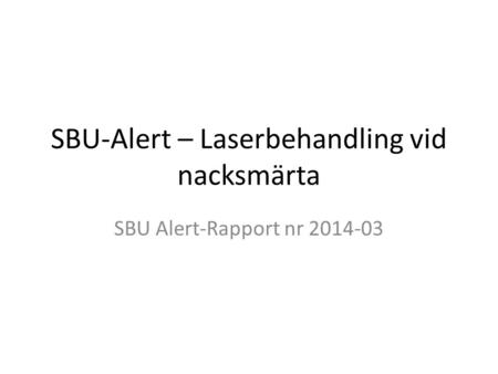 SBU-Alert – Laserbehandling vid nacksmärta