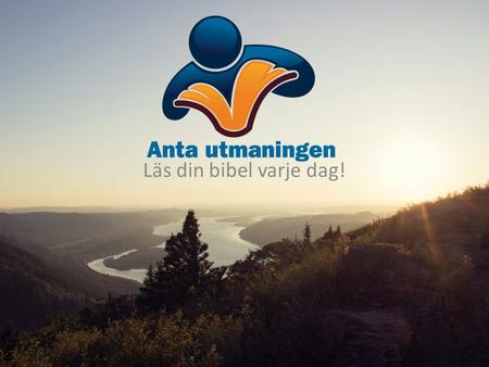 Läs din bibel varje dag!. 4 Läs din Bibel varje dag!