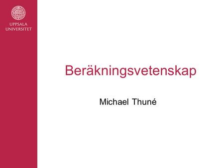 Beräkningsvetenskap Michael Thuné.