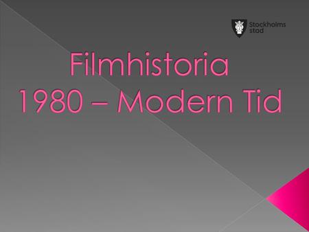 Filmhistoria 1980 – Modern Tid