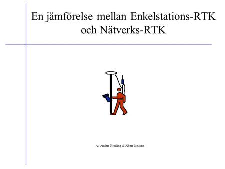 En jämförelse mellan Enkelstations-RTK och Nätverks-RTK