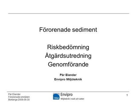 Förorenade sediment Riskbedömning Åtgärdsutredning Genomförande