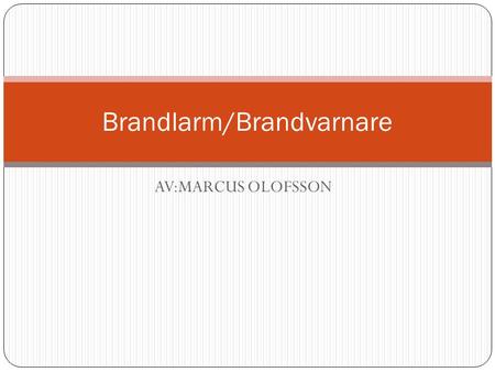 Brandlarm/Brandvarnare