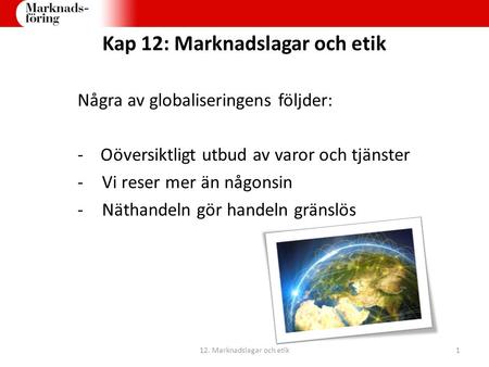 Kap 12: Marknadslagar och etik