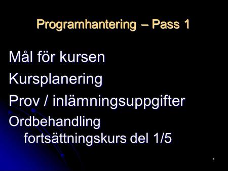 Programhantering – Pass 1