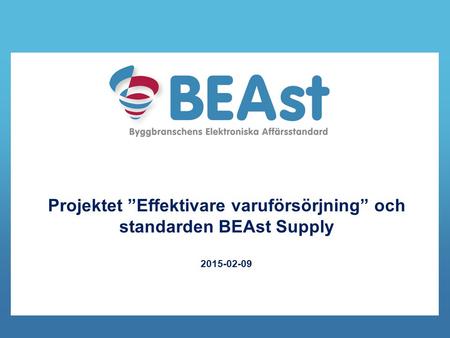 Projektet ”Effektivare varuförsörjning” och standarden BEAst Supply