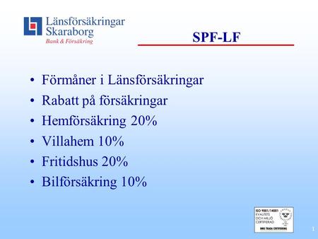 SPF-LF Förmåner i Länsförsäkringar Rabatt på försäkringar