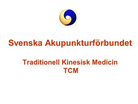 Svenska Akupunkturförbundet Traditionell Kinesisk Medicin TCM