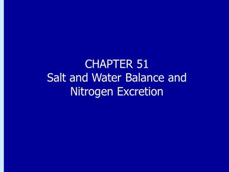 Salt and Water Balance and Nitrogen Excretion