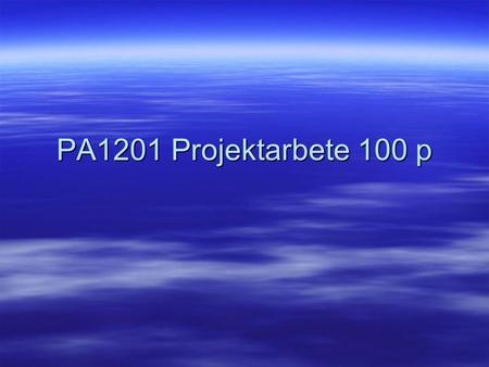 PA1201 Projektarbete 100 p.
