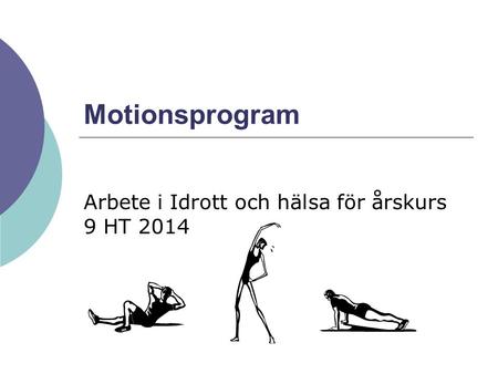 Arbete i Idrott och hälsa för årskurs 9 HT 2014
