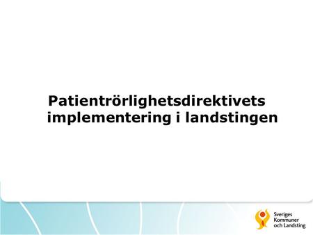 Patientrörlighetsdirektivets implementering i landstingen
