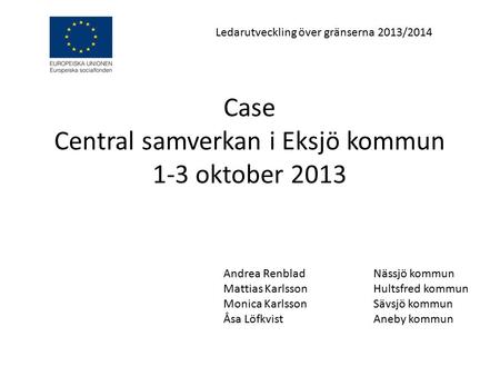 Case Central samverkan i Eksjö kommun 1-3 oktober 2013