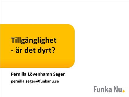 Tillgänglighet - är det dyrt?