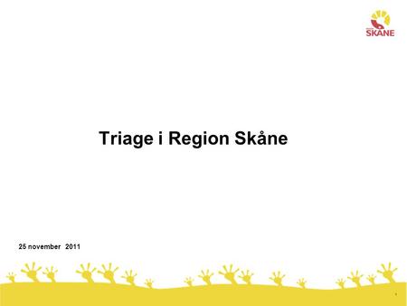 Triage i Region Skåne 25 november 2011.