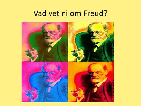 Vad vet ni om Freud?.
