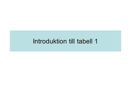 Introduktion till tabell 1. Tabell 1: Översikt över standardindelningar (1) Användning Tabell 1 är en lista med standardindelningar med breda tillämpningsområden,
