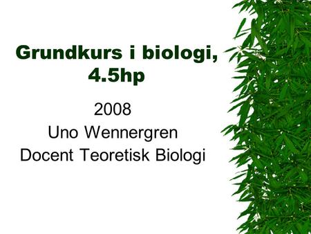 2008 Uno Wennergren Docent Teoretisk Biologi