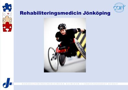 Rehabiliteringsmedicin Jönköping. Agenda Presentation Uppdraget RMPG Senaste minnesanteckningar 2009 Årsrapport 2010 Hur arbetar vi fortsättningsvis?