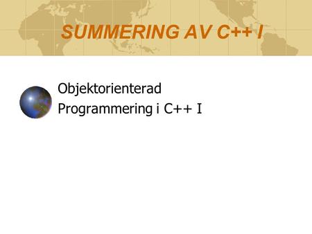 Objektorienterad Programmering i C++ I