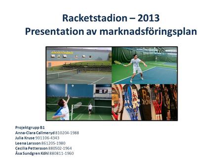 Racketstadion – 2013 Presentation av marknadsföringsplan