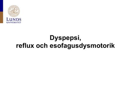 Dyspepsi, reflux och esofagusdysmotorik